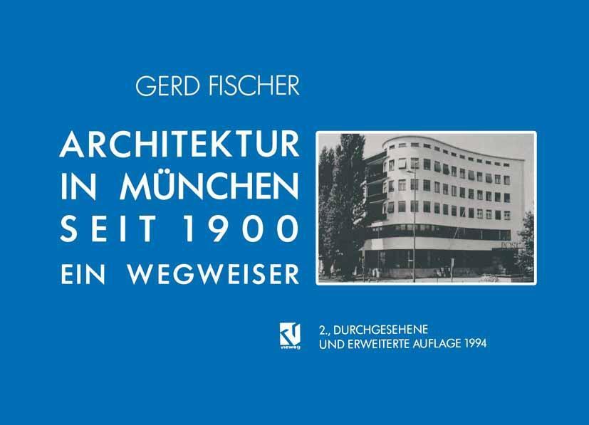 Architektur in München Seit 1900 - Gerd Fischer