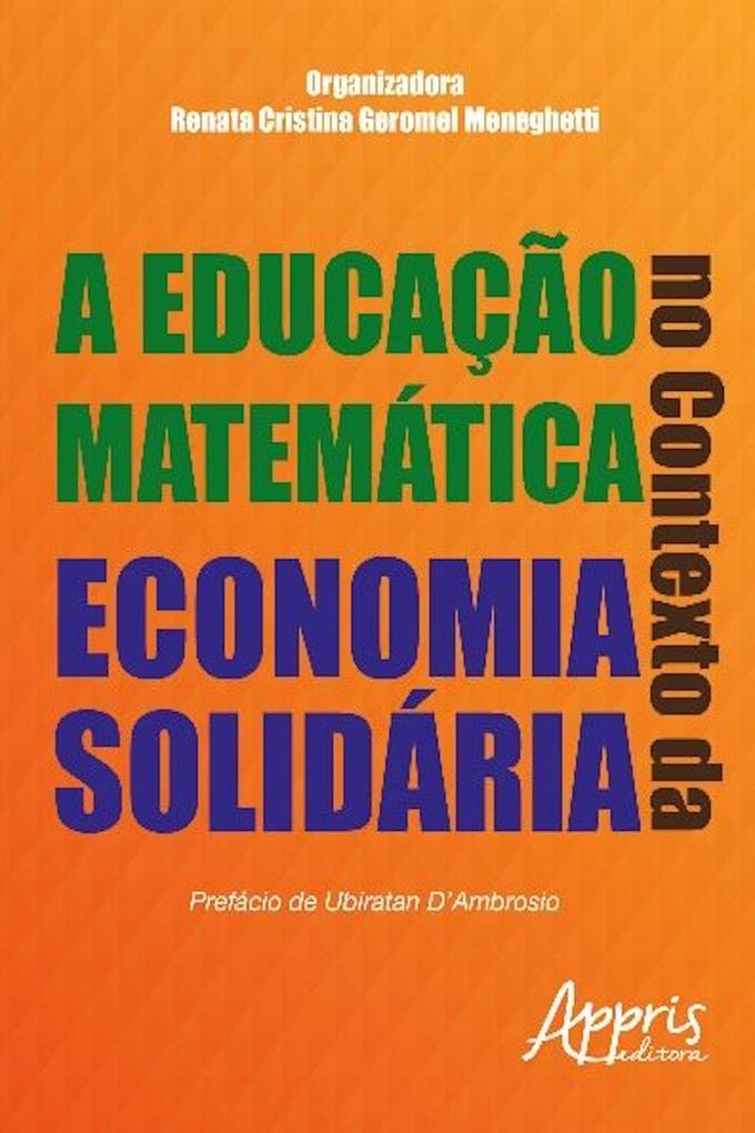 A educação matemática no contexto da economia solidária - Renata Cristina G. Meneghetti