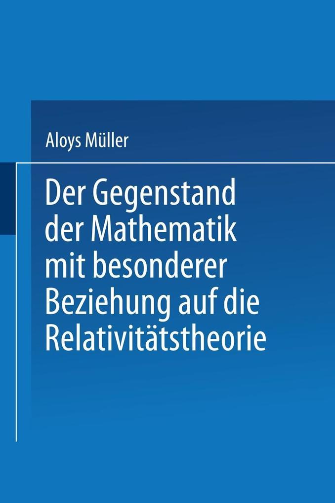 Der Gegenstand der Mathematik mit besonderer Beziehung auf die Relativitätstheorie - Aloys Müller