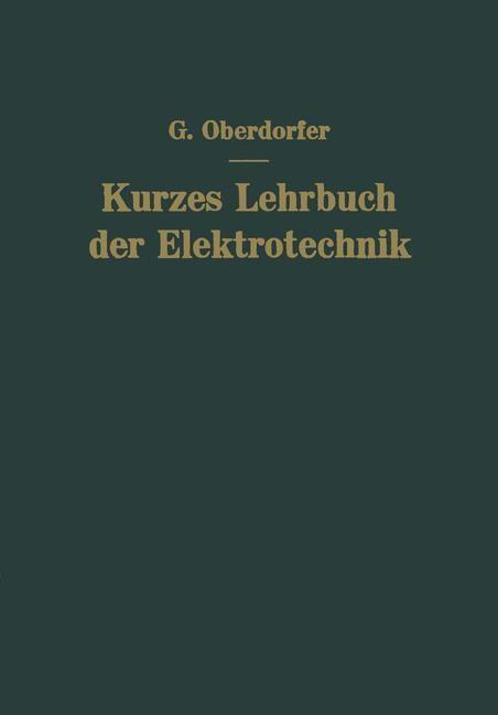 Kurzes Lehrbuch der Elektrotechnik - Günther Oberdorfer