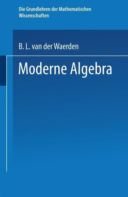 Moderne Algebra - Bartel Leendert Waerden/ Emil Artin/ Emmy Noether