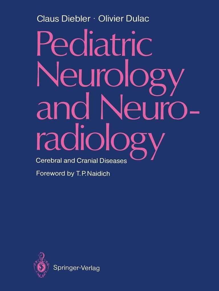 Pediatric Neurology and Neuroradiology - Claus Diebler/ Olivier Dulac
