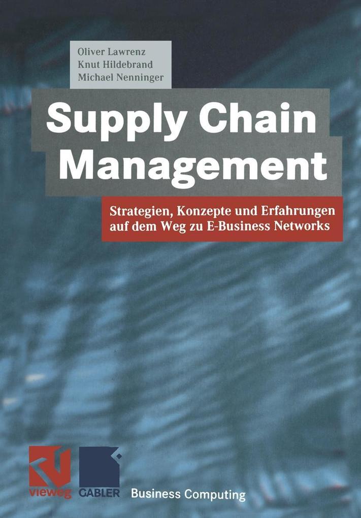 Supply Chain Management - Knut Hildebrand/ Oliver Lawrenz/ Michael Nenninger
