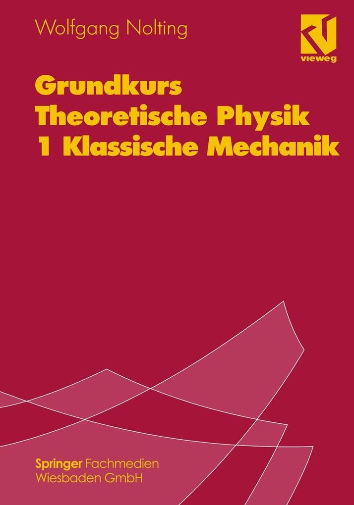 Grundkurs Theoretische Physik 1 Klassische Mechanik - Wolfgang Nolting