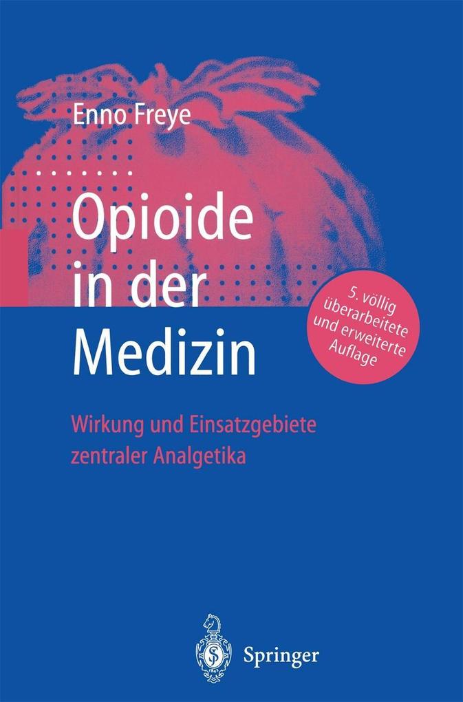 Opioide in der Medizin - Enno Freye