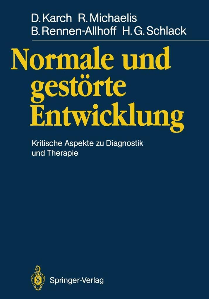 Normale und gestörte Entwicklung - Dieter Karch/ Richard Michaelis/ Beate Rennen-Allhoff/ Hans-Georg Schlack