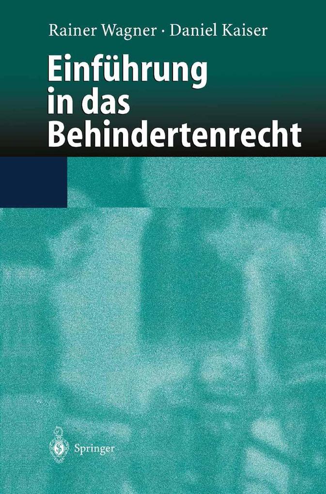 Einführung in das Behindertenrecht - Rainer Wagner/ Daniel Kaiser
