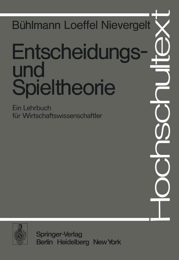 Entscheidungs- und Spieltheorie - H. Bühlmann/ H. Loeffel/ E. Nievergelt