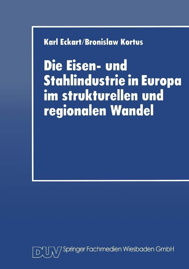 Die Eisen- und Stahlindustrie in Europa im strukturellen und regionalen Wandel
