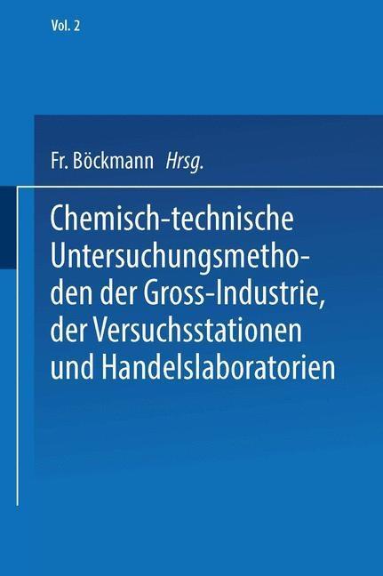 Chemisch-technische Untersuchungsmethoden der Gross-Industrie der Versuchsstationen und Handelslaboratorien - Carl Albert Max Balling