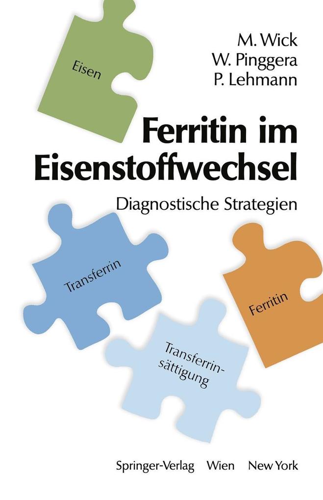 Ferritin im Eisenstoffwechsel - Paul Lehmann/ Wulf Pinggera/ Manfred Wick