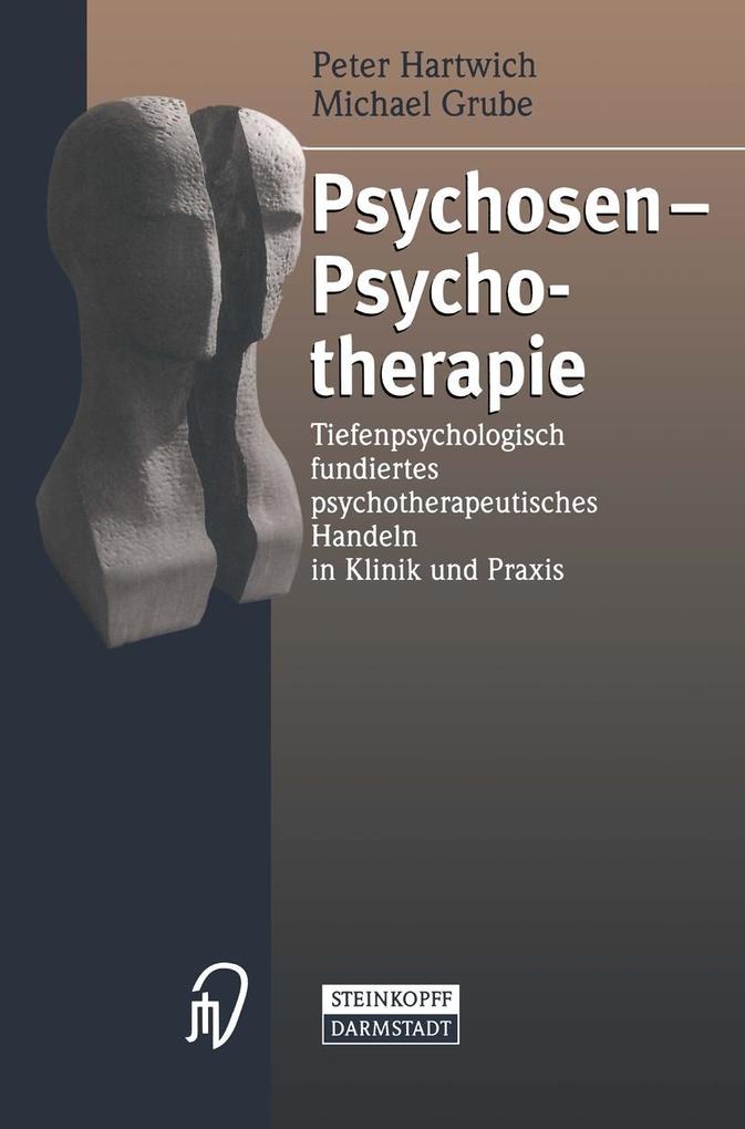 Psychosen - Psychotherapie - Michael Grube/ Peter Hartwich