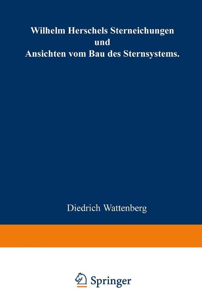Wilhelm Herschels Sterneichungen und Ansichten vom Bau des Sternsystems - Diedrich Wattenberg