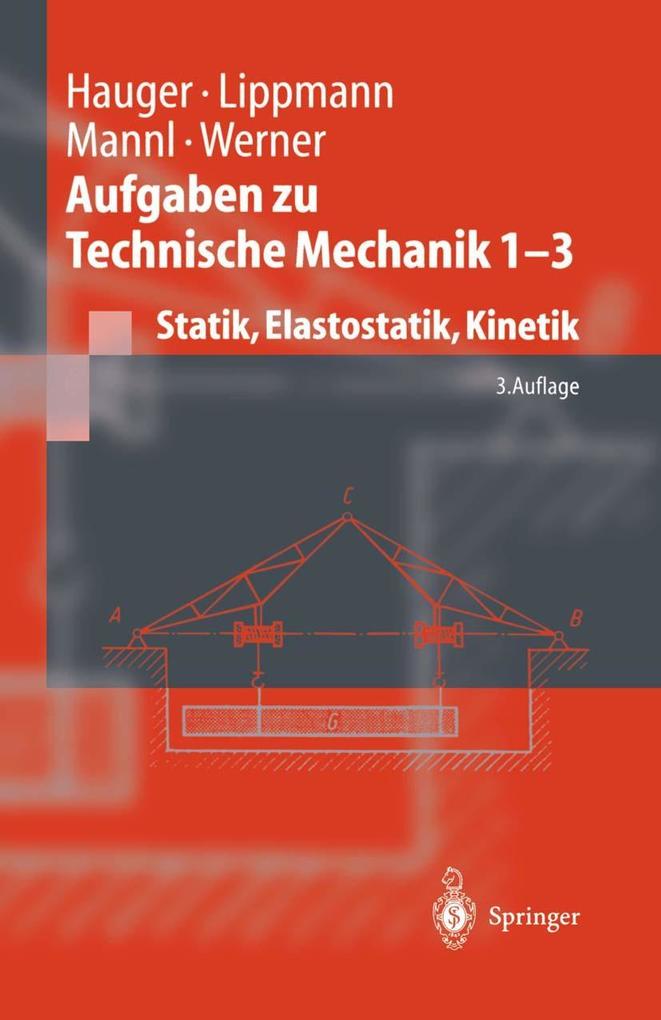 Aufgaben zu Technische Mechanik 1 - 3 - Werner Hauger/ H. Lippmann/ Volker Mannl/ Ewald Werner