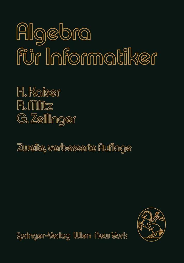 Algebra für Informatiker - H. Kaiser/ R. Mlitz/ G. Zeilinger