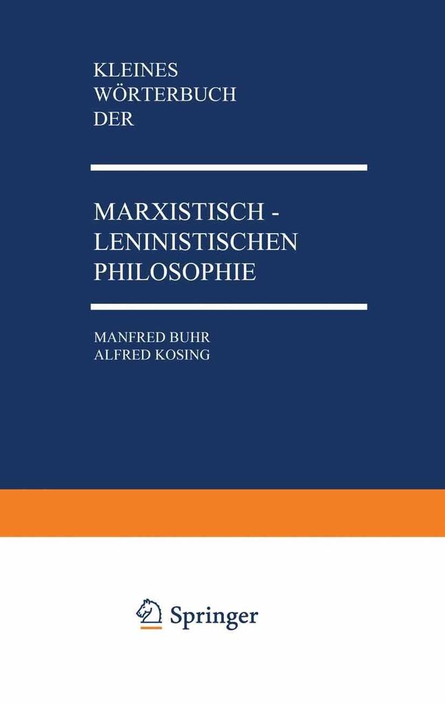 Kleines Wörterbuch der Marxistisch-Leninistischen Philosophie - Manfred Buhr/ Alfred Kosing