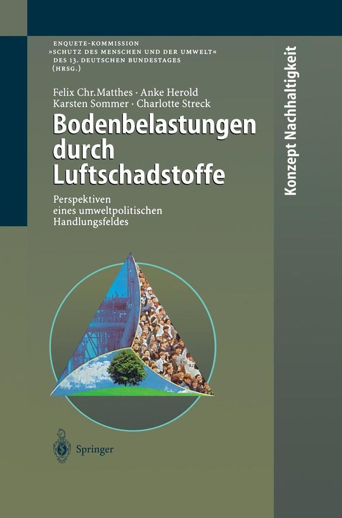 Bodenbelastungen durch Luftschadstoffe - Anke Herold/ Felix C. Matthes/ Karsten Sommer/ Charlotte Streck