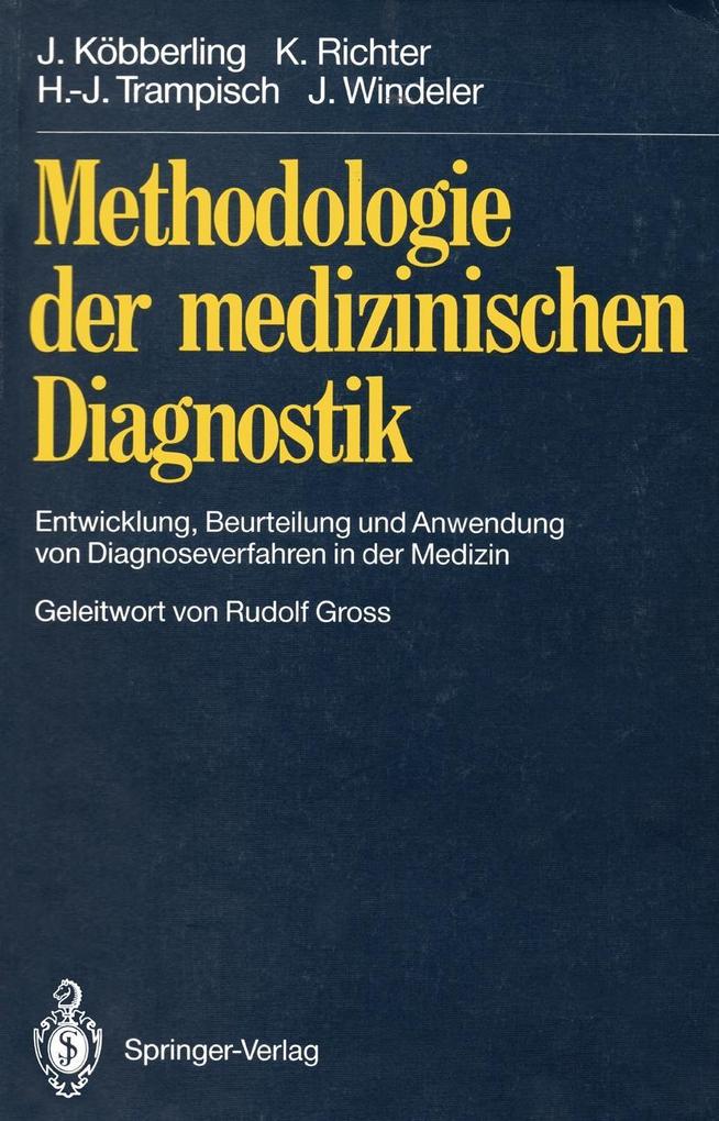 Methodologie der medizinischen Diagnostik - Johannes Köbberling/ Klaus Richter/ Hans-Joachim Trampisch/ Jürgen Windeler