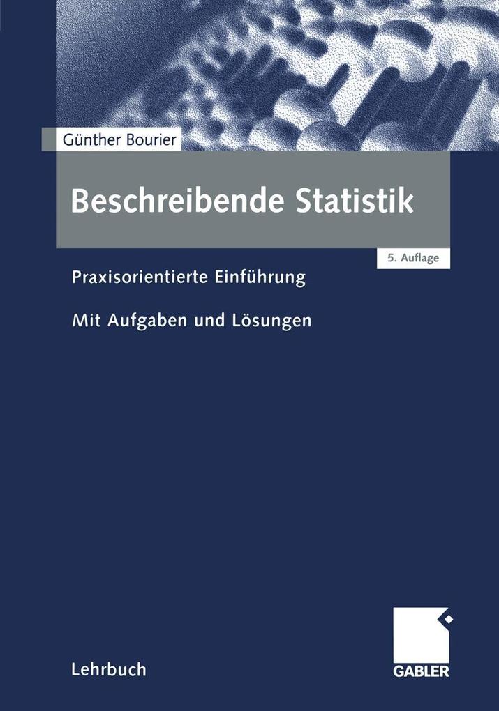 Beschreibende Statistik - Günther Bourier