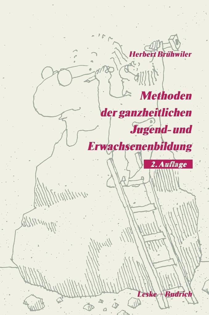 Methoden der ganzheitlichen Jugend- und Erwachsenenbildung - Herbert Brühwiler
