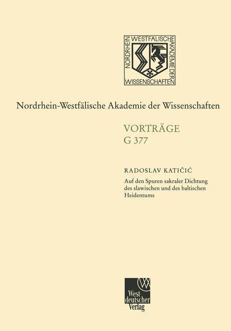 Auf den Spuren sakraler Dichtung des slawischen und des baltischen Heidentums - Radoslav Katicic/ Radoslav Katii