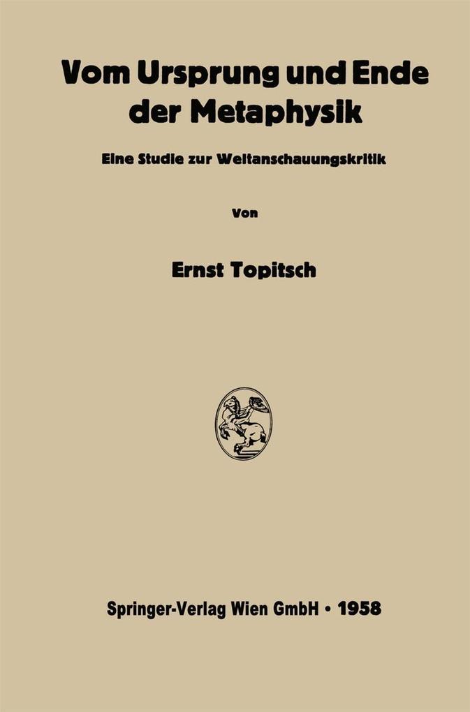 Vom Ursprung und Ende der Metaphysik - Ernst Topitsch