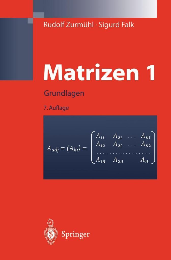 Matrizen und ihre Anwendungen 1 - Rudolf Zurmühl/ Sigurd Falk
