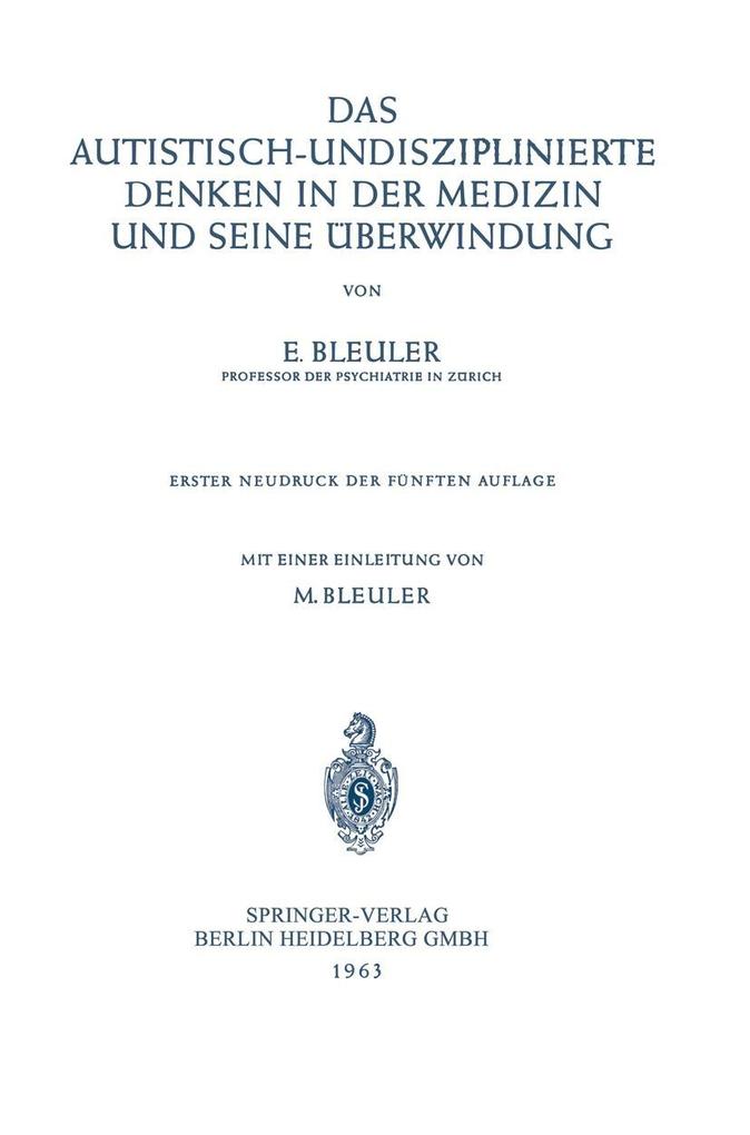 Das Autistisch-Undisziplinierte Denken in der Medizin und Seine Überwindung - Eugen Bleuler/ Manfred Bleuler