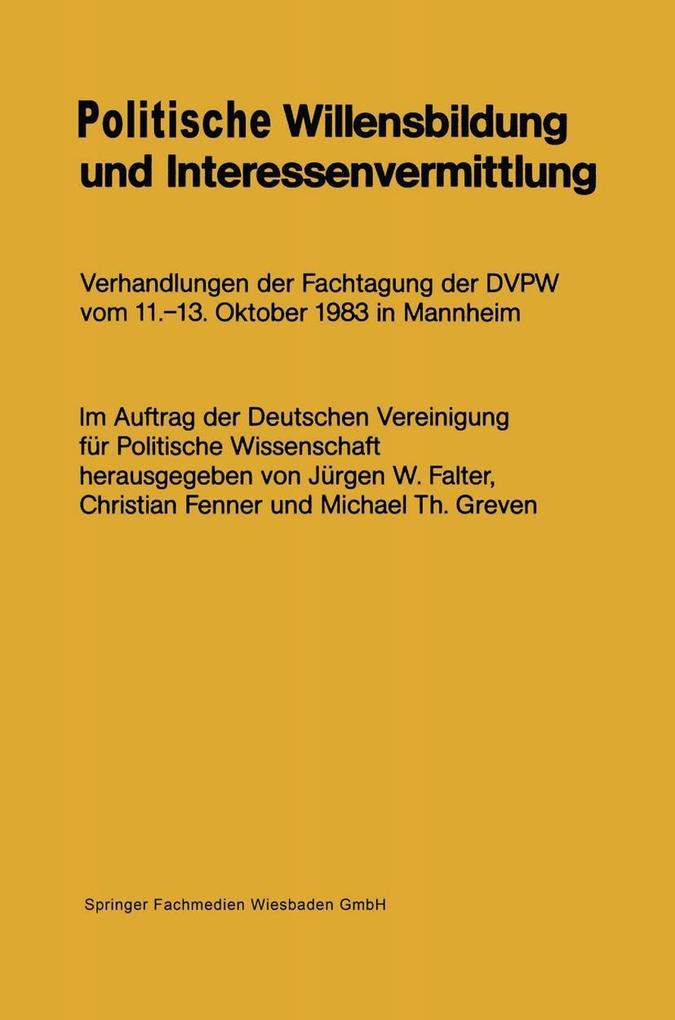 Politische Willensbildung und Interessenvermittlung - Jürgen W. Falter/ Christian Fenner/ Micheal Th. Greven