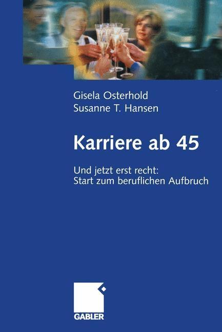 Karriere ab 45 - Susanne T. Hansen/ Gisela Osterhold