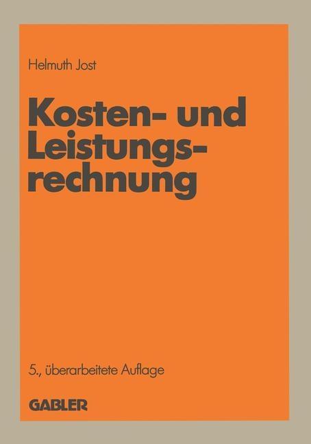 Kosten- und Leistungsrechnung - Helmuth Jost