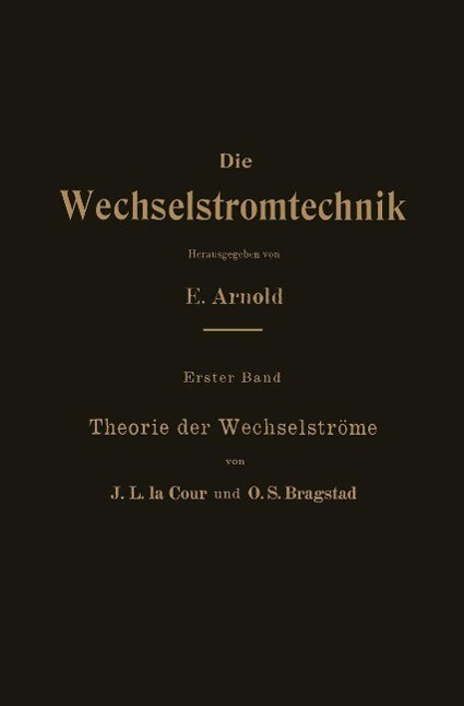 Theorie der Wechselströme - O. S. Bragstad/ J. L. La Cour
