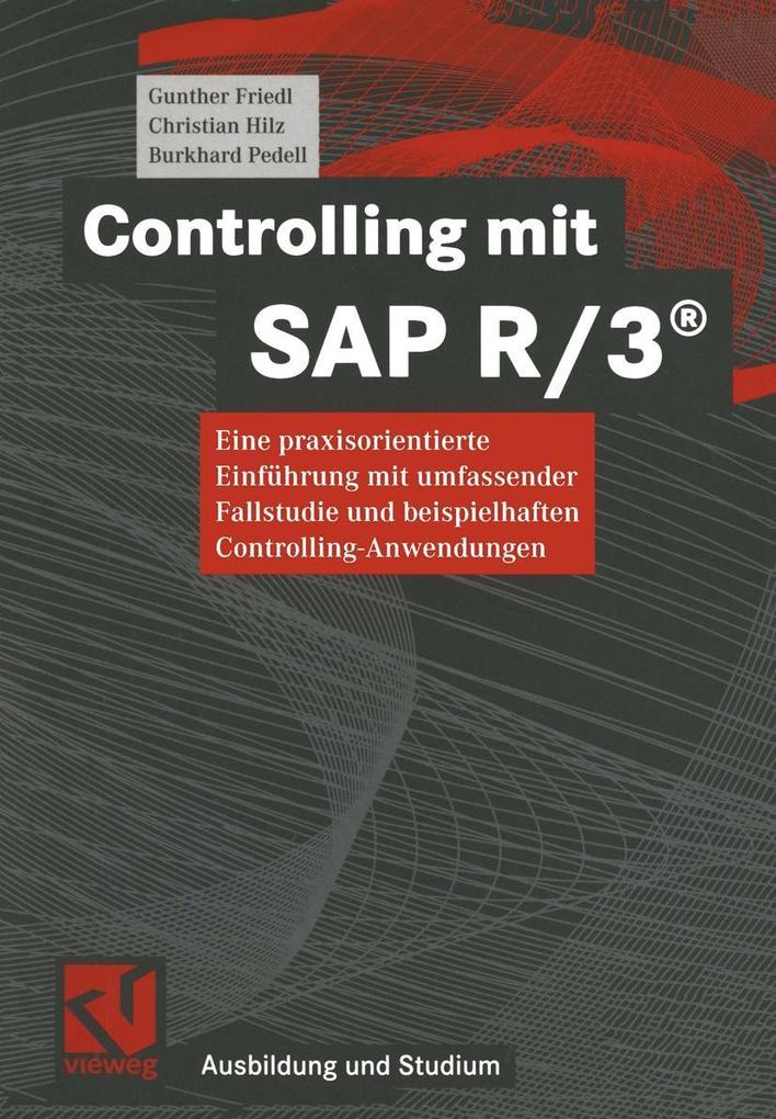 Controlling mit SAP R/3® - Gunther Friedl/ Christian Hilz/ Burkhard Pedell