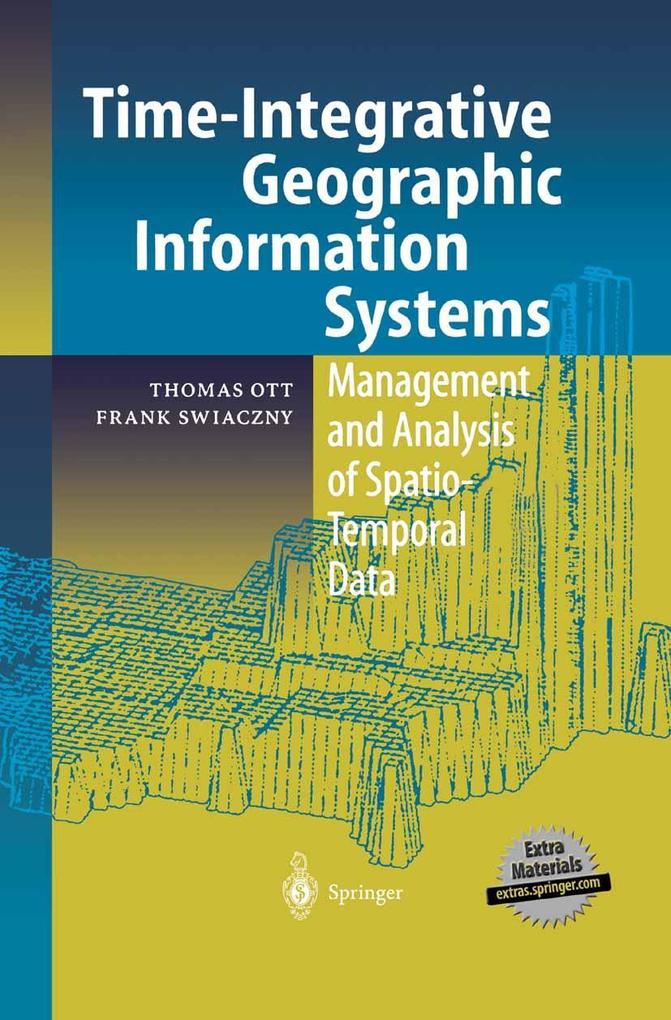 Time-Integrative Geographic Information Systems - Thomas Ott/ Frank Swiaczny