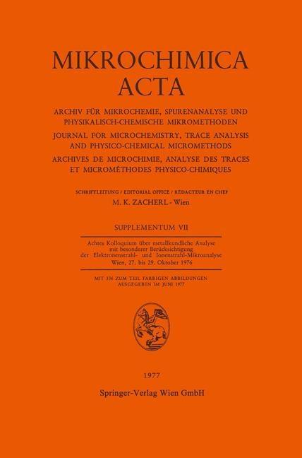 Achtes Kolloquium über Metallkundliche Analyse mit Besonderer Berücksichtigung der Elektronenstrahl- und Ionenstrahl-Mikroanalyse Wien 27. bis 29. Oktober 1976