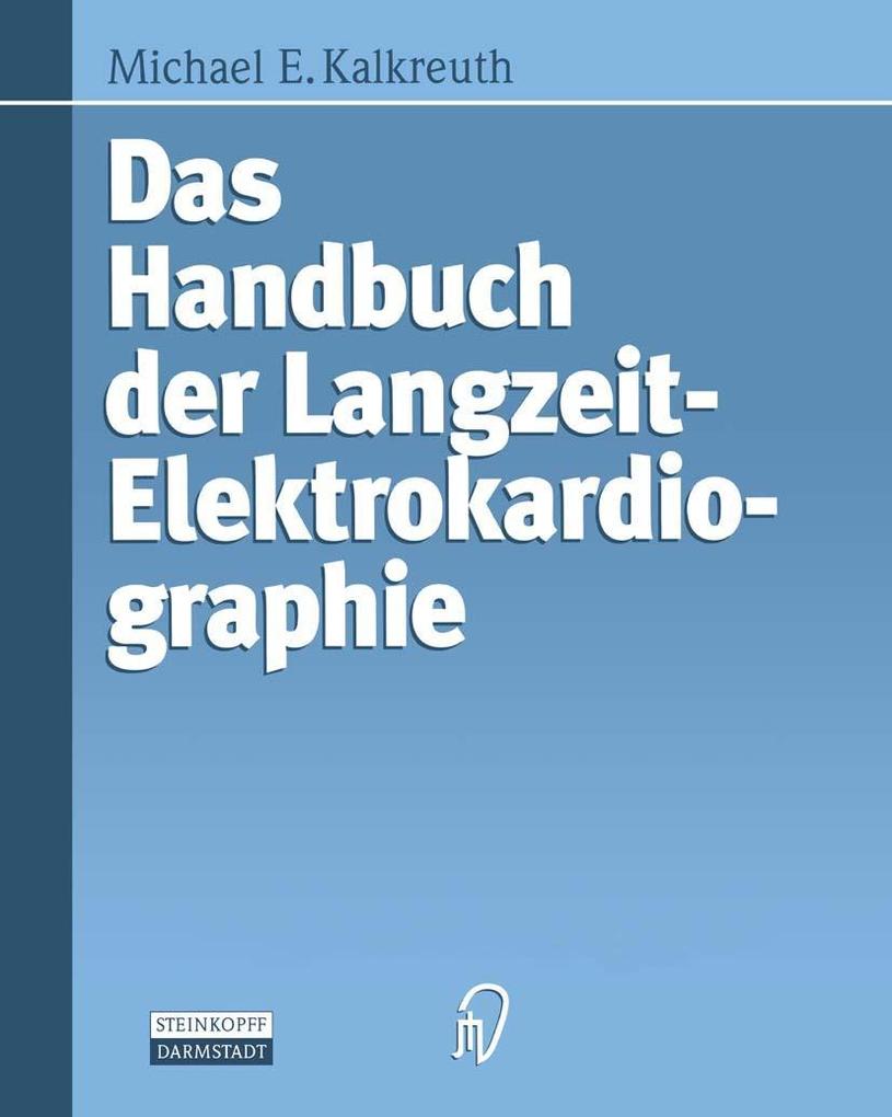 Das Handbuch der Langzeit-Elektrokardiographie - Michael E. Kalkreuth