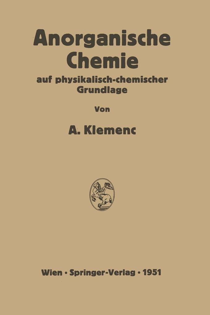 Anorganische Chemie auf physikalisch-chemischer Grundlage - Alfons Klemenc