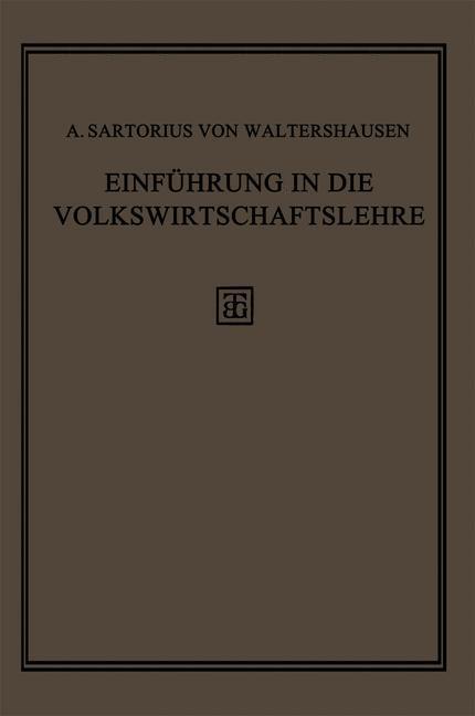 Einführung in die Volkswirtschaftslehre - A. Sartorius von Waltershausen