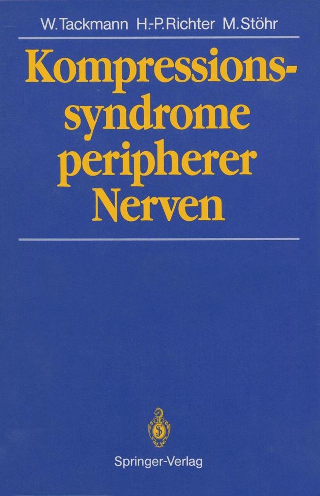 Kompressionssyndrome peripherer Nerven - Hans-Peter Richter/ Manfred Stöhr/ Wolfgang Tackmann