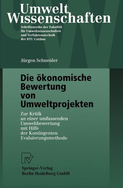 Die ökonomische Bewertung von Umweltprojekten - Jürgen Schneider