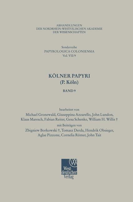 Kölner Papyri (P. Köln) - G. Azzarello/ M. Gronewald/ J. Lundon/ K. Maresch/ F. Reiter
