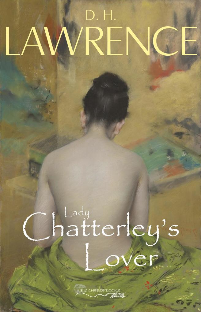 Lady Chatterley's Lover - Lawrence D. H. Lawrence