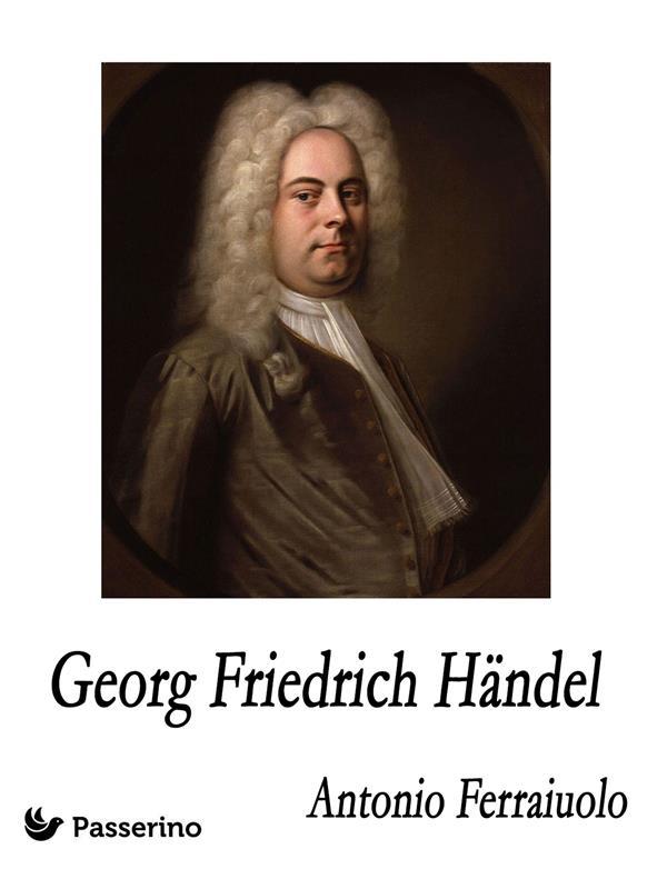 Georg Friedrich Händel - Antonio Ferraiuolo