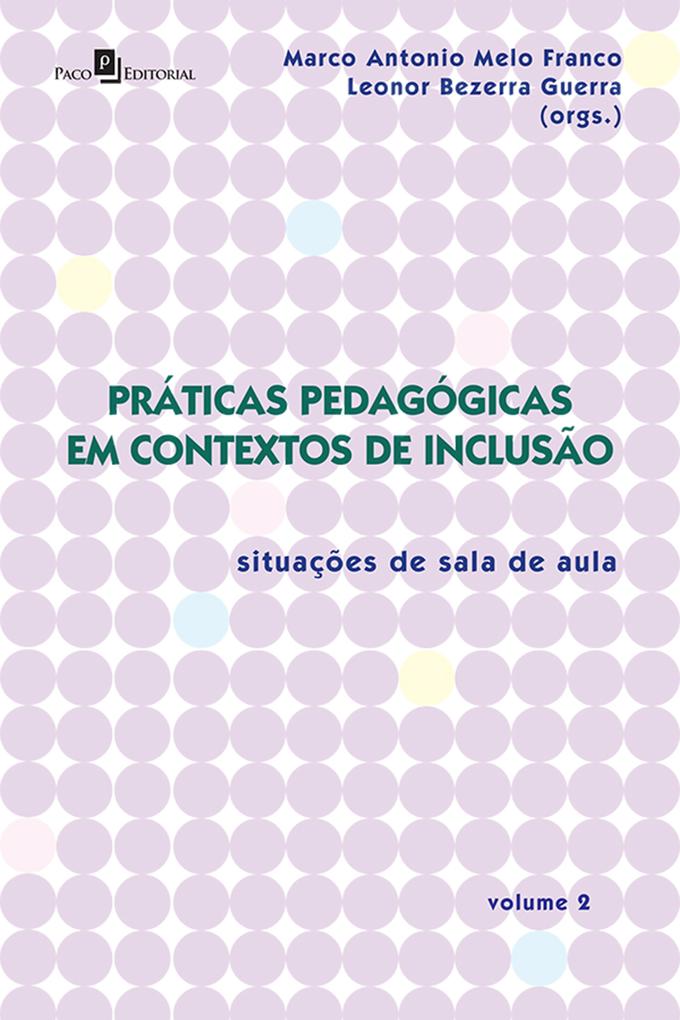 Práticas Pedagógicas em Contextos de Inclusão - Marco Antonio Melo Franco