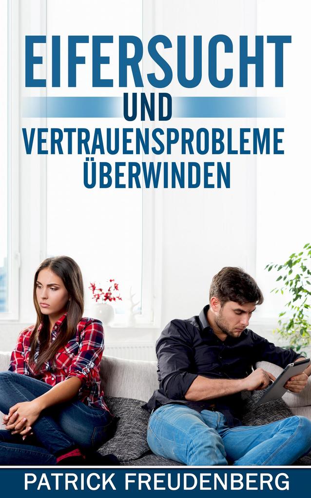Eifersucht und Vertrauensprobleme überwinden - Patrick Freudenberg