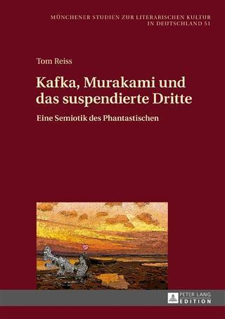 Kafka Murakami und das suspendierte Dritte - Tom Reiss