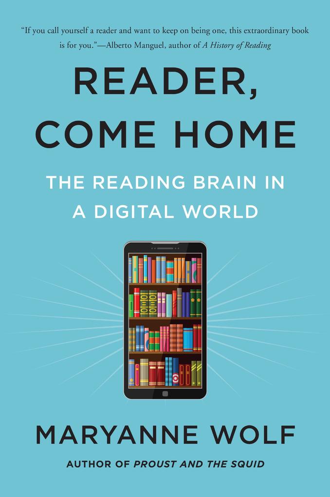 Reader Come Home - Maryanne Wolf