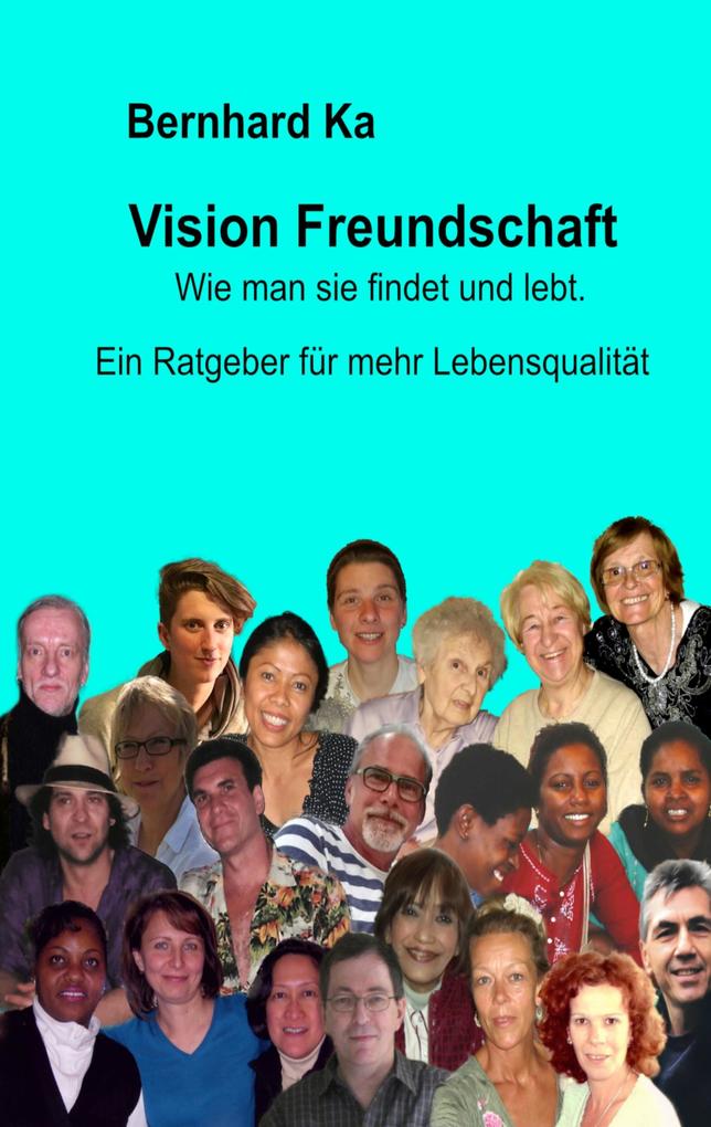 Vision Freundschaft - Bernhard Ka