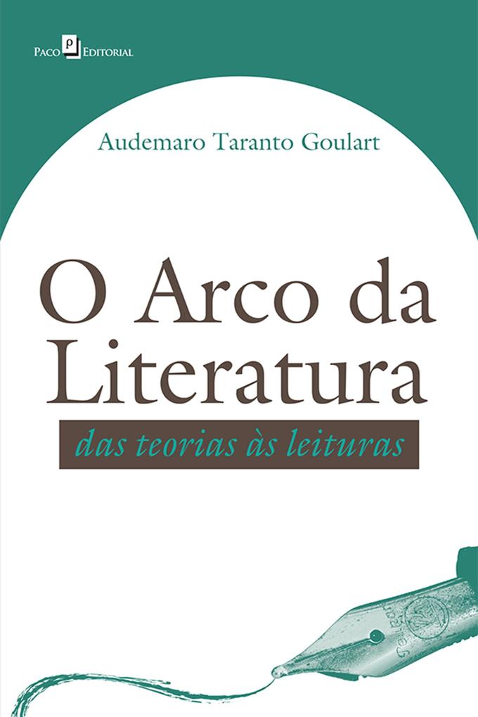 O Arco da Literatura - Audemaro Taranto Goulart