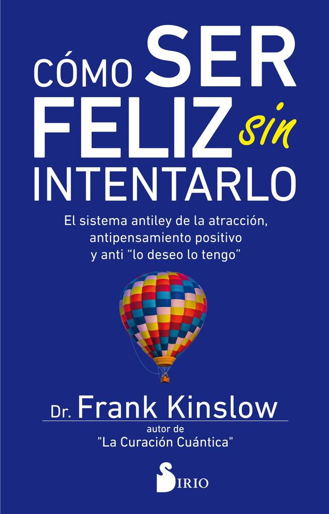 Cómo ser feliz sin intentarlo - Frank Kinslow